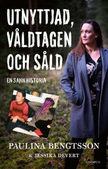 Utnyttjad, Våldtagen Och Såld - En Sann Historia