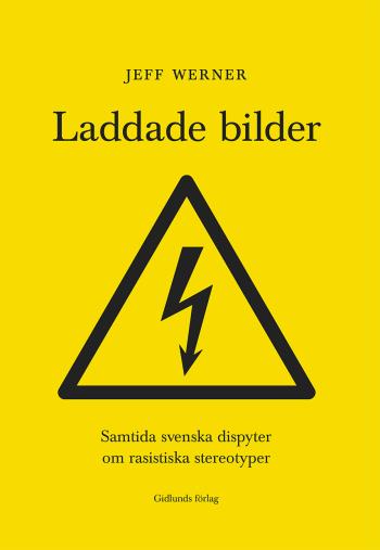 Laddade Bilder - Samtida Svenska Dispyter Om Rasistiska Stereotyper