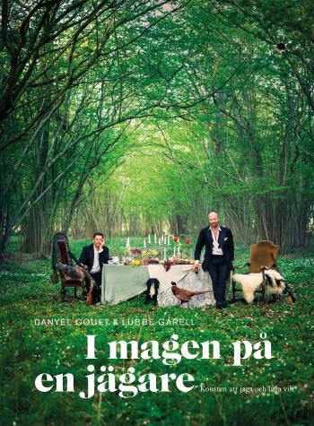 I Magen På En Jägare - Konsten Att Jaga Och Laga Vilt