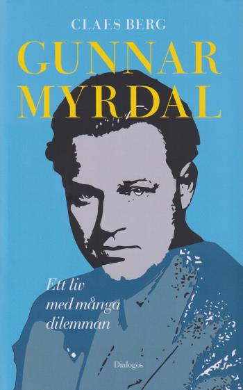 Gunnar Myrdal - Ett Liv Med Många Dilemman