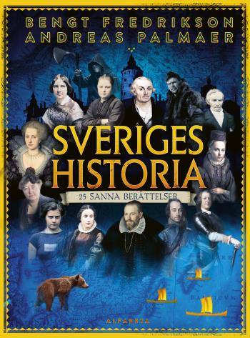 Sveriges Historia - 25 Sanna Berättelser