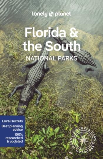 Lonely Planet Florida & The South's National Parks