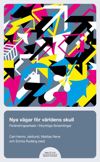 Nya Vägar För Världens Skull - Förändringsarbete I Frikyrkliga Församlingar