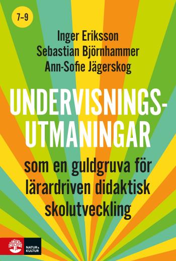 Undervisningsutmaningar 7-9 - - Som En Guldgruva För Lärardriven Didaktisk Skolutveckling