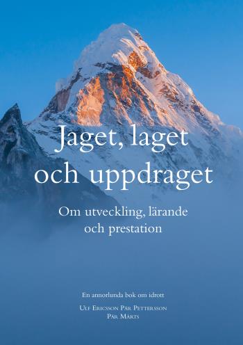 Jaget, Laget Och Uppdraget- Om Utveckling, Lärande  Och Prestation