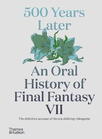 500 Years Later- An Oral History Of Final Fantasy Vii