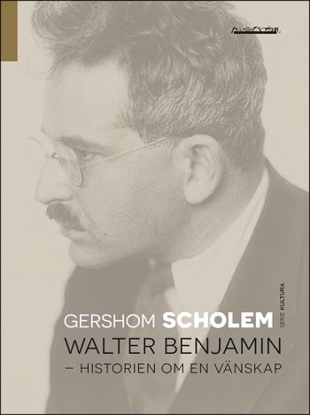 Walter Benjamin - Historien Om En Vänskap