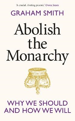 Abolish The Monarchy