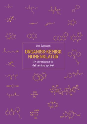 Organisk-kemisk Nomenklatur - En Introduktion Till Det Kemiska Språket