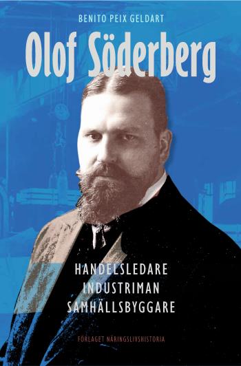 Olof Söderberg - Handelsledare, Industriman, Samhällsbyggare