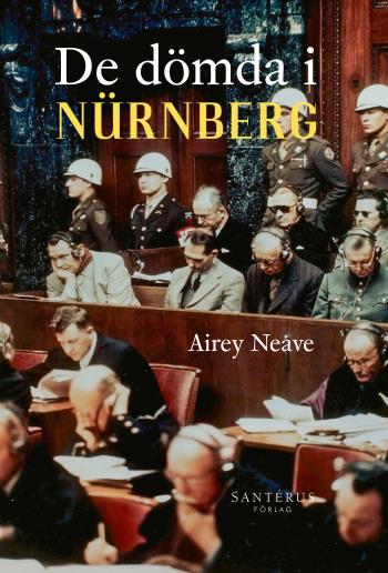De Dömda I Nürnberg - Ett Ögonvittne Berättar