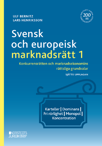 Svensk Och Europeisk Marknadsrätt I - Konkurrensrätten Och Marknadsekonomin