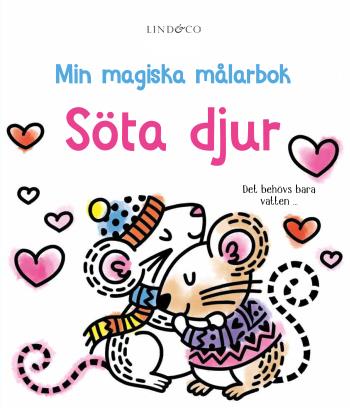 Min Magiska Målarbok. Söta Djur