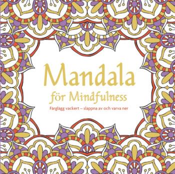 Mandala För Mindfulness- Måla Vackert - Slappna Av Och Varv