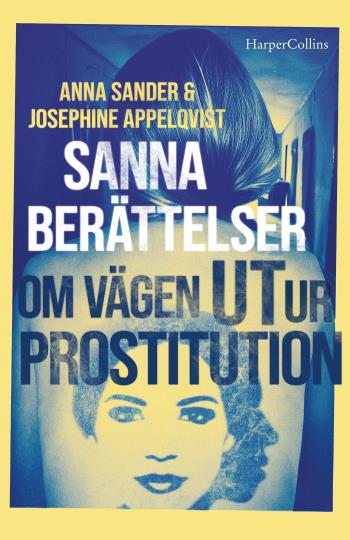 Sanna Berättelser Om Vägen Ut Ur Prostitution