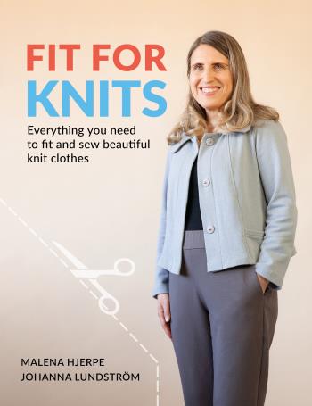 Fit For Knits - Everything You Need To Fit And Sew Beautiful Knit Clothes