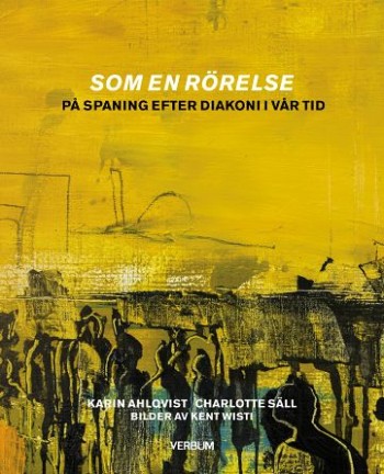 Som En Rörelse - På Spaning Efter Diakoni I Vår Tid