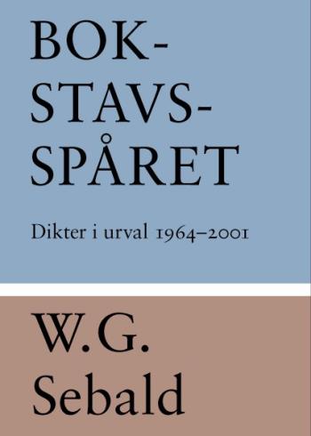 Bokstavsspåret - Dikter I Urval 1964-2001