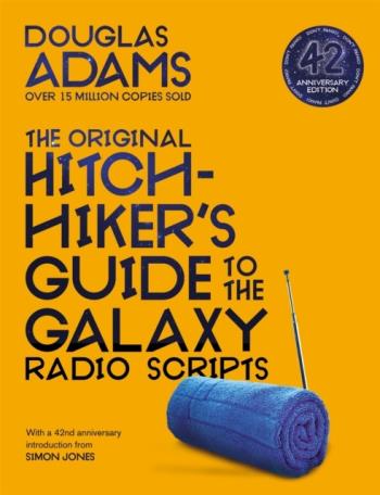 The Hitchhiker's Guide To The Galaxy- The Original Radio Scripts