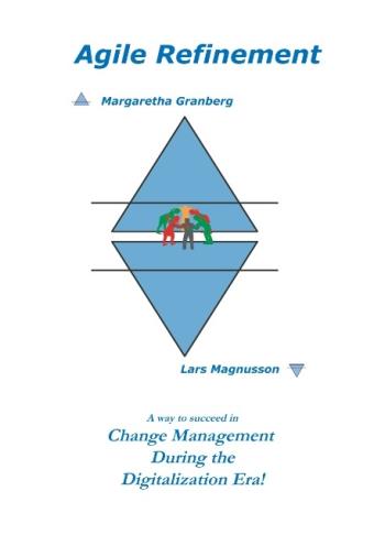 Agile Refinement - A Way To Succeed In Change Management During The Digital