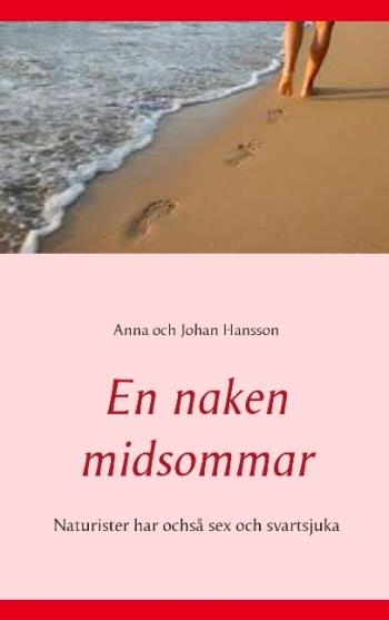 En Naken Midsommar - Naturister Har Ochså Sex Och Svartsjuka