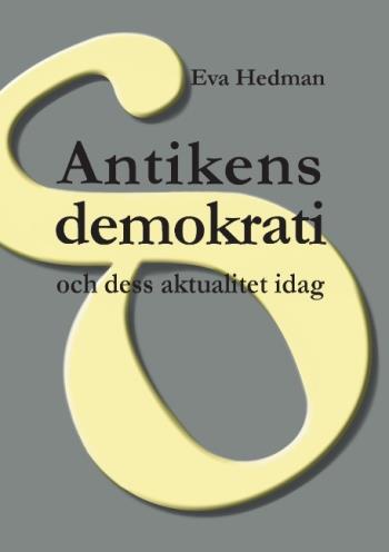 Antikens Demokrati - Och Dess Aktualitet Idag
