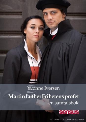 Martin Luther Frihetens Profet - En Samtalsbok