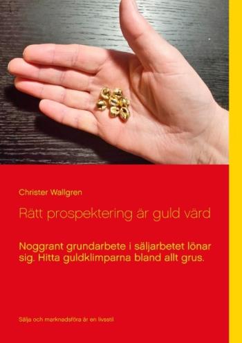 Rätt Prospektering Är Guld Värd - Noggrant Grundarbete I Säljarbetet Lönar Sig