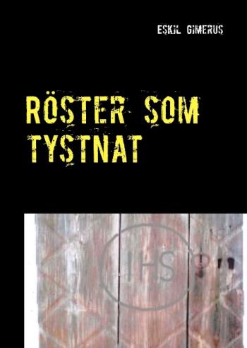 Röster Som Tystnat - En Historia Om Några Av De Otaliga Människor Vars Röster Nu Tystnat. Den Norrländska Byn Bodberg Och Familjen Som Grundade Den