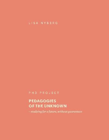 Pedagogies Of The Unknown - Studying For A Future, Without Guarantees