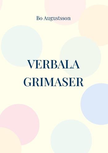 Verbala Grimaser - En Verklighetsflykt