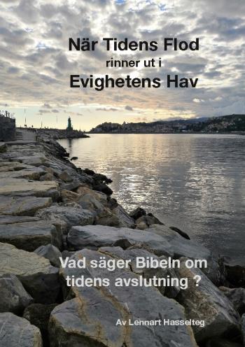 När Tidens Flod Rinner Ut I Evighetens Hav - Vad Säger Bibeln Om Tidens Avslutning