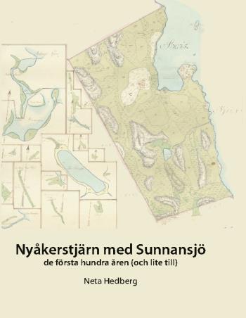 Nyåkerstjärn Med Sunnansjö - De Första 100 Åren (och Lite Till)