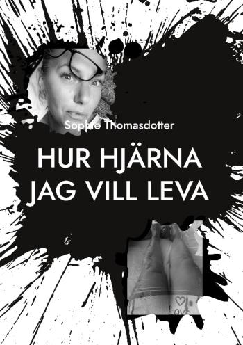 Hur Hjärna Jag Vill Leva - Hur Min Överlevnad Blir Din Livsglädje