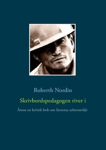 Skrivbordspedagogen River I - Ännu En Kritisk Bok Om Lärarnas Arbetsmiljö