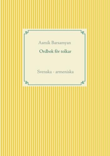 Ordbok För Tolkar - Svenska - Armeniska