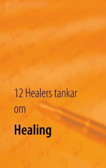 12 Healers Tankar Om Healing - Inre Styrka