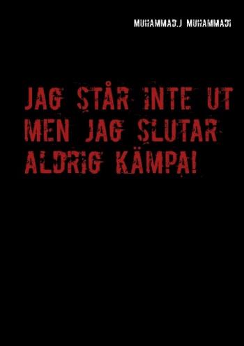 Jag Står Inte Ut Men Jag Slutar Aldrig Kämpa! - Jag Står Inte Ut Men Jag Sl