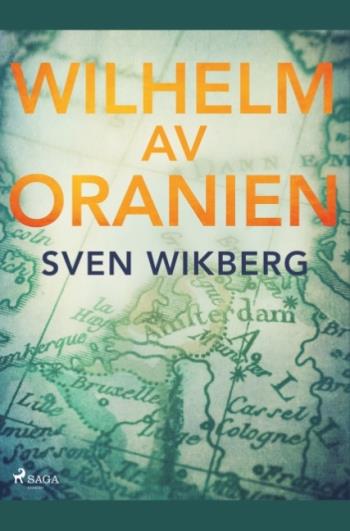 Wilhelm Av Oranien - En Kämpe För Tolerans Och Nationell Frihet