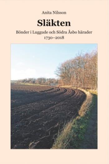 Släkten - Bönder I Luggude Och Södra Åsbo Härader 1730--2018