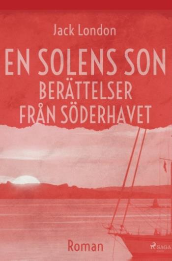En Solens Son. Berättelser Från Söderhavet -