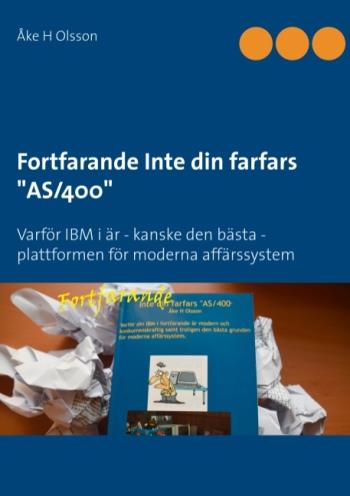 Fortfarande Inte Din Farfars "as/400" - Varför Ibm I Är - Kanske Den Bästa - Plattformen För Moderna Affärssystem