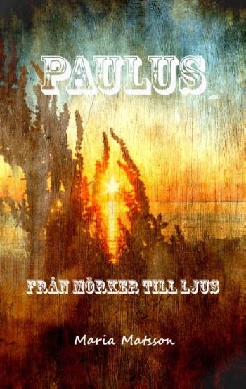 Paulus - Från Mörker Till Ljus