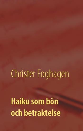 Haiku Som Bön Och Betraktelse - Dikter Och Böner I Haikutappning