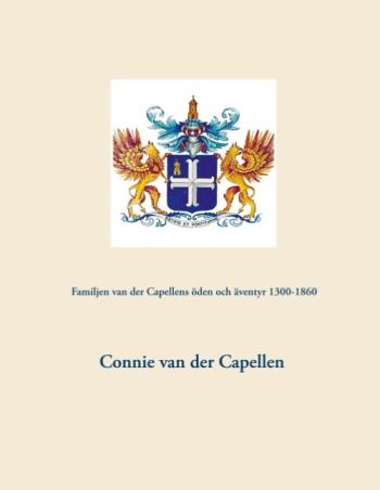 Familjen Van Der Capellens Öden Och Äventyr 1300-1860