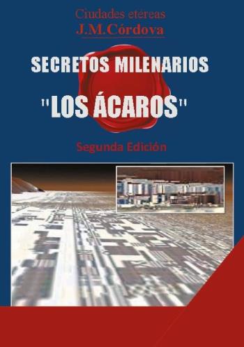 Secretos Milenarios - 'los Ácaros' Segunda Edición