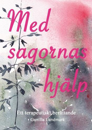 Med Sagornas Hjälp - Ett Terapeutiskt Berättande