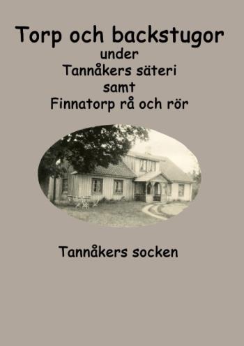 Torp Och Backstugor Under Tannåkers Säteri - Tannåkers Socken