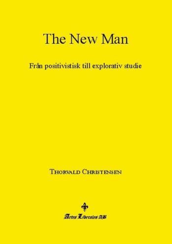 The New Man - Från Positivistisk Till Explorativ Studie