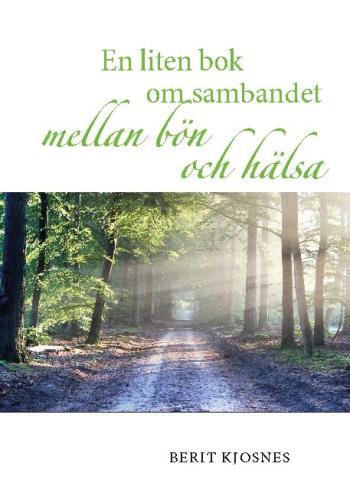 En Liten Bok Om Sambandet Mellan Bön Och Hälsa